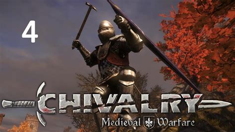 Chivalry Medieval Warfare Gameplay Part 4 Youtube