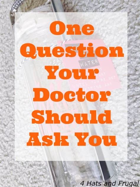 One Question Your Doctor Should Ask You Hats And Frugal