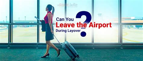 Can You Leave Airport During Layover Layover Flight Meaning