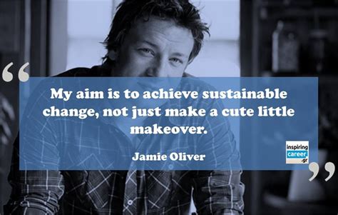 Best makeovers quotes selected by thousands of our users! "My aim is to achieve sustainable change, not just make a cute little makeover" Quote by Jamie ...