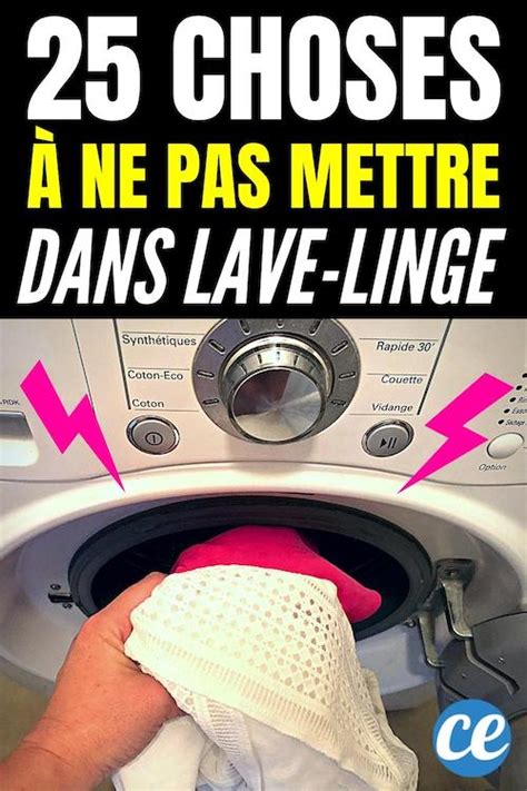 25 Choses à Ne Jamais Mettre Dans La Machine à Laver Vous Risquez La Panne