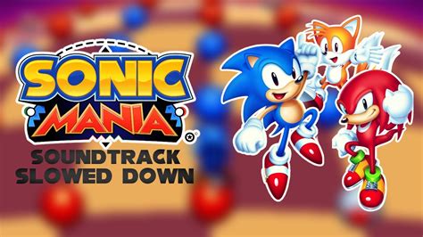 Sonic Mania Musicsoundtrack Slowed Down Remastered Youtube