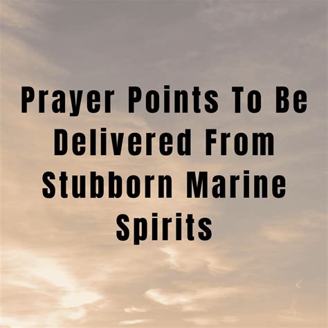 Prayer Points To Be Delivered From Stubborn Marine Spirits Everyday Prayer Guide