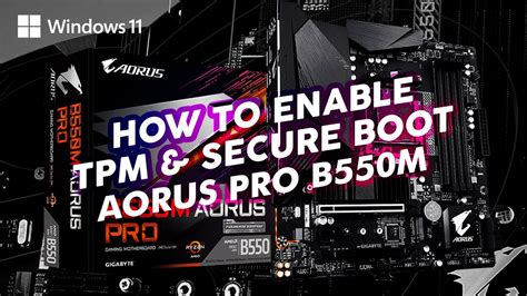 How To Enable Tpm And Secure Boot On Gigabyte Aorus Pro B M Mainboard Youtube