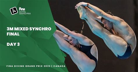 Re Live 3m Mixed Synchro Final Fina Diving Grand Prix 2022 Canada