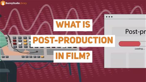 What Is Post Production In Film Youtube