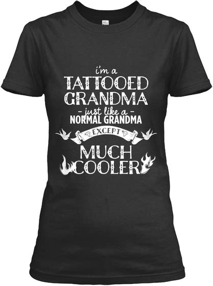 Tattooed Grandma Im A Tattooed Grandma Just Like A Normal Grandma