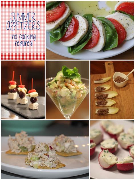 Six Easy Summer Appetizers No Cooking Required Summer Appetizers Easy