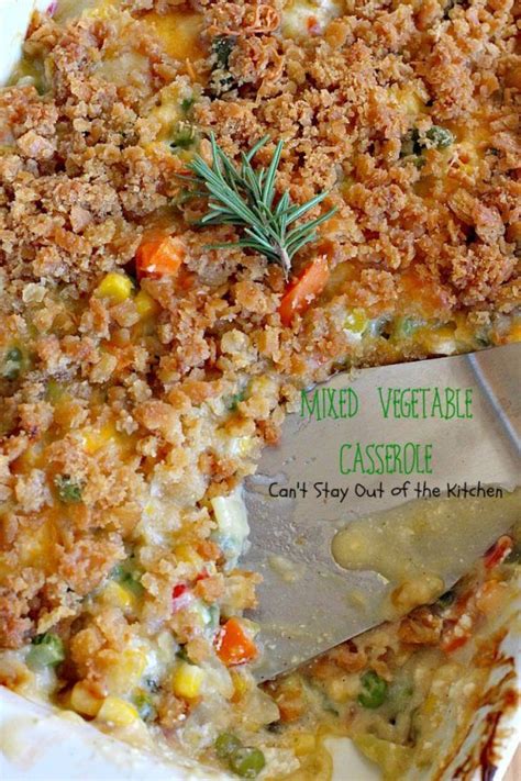 Mixed Vegetable Casserole Cant Stay Out Of The Kitchen Mixed Vegetable Casserole Vegetable