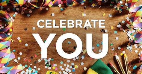 Take The Time Today To Celebrate You You Are Worth Celebrating David
