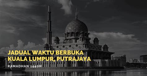 Jadual waktu berbuka puasa bulan ramadan kuala lumpur 2021. Takwim Waktu Berbuka Puasa & Imsak Kuala Lumpur, Putrajaya ...