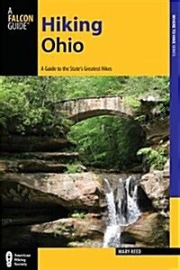 Hiking Ohio A Guide To The State S Greatest Hikes Paperback