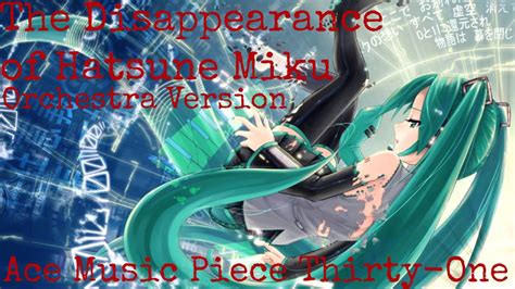 The Disappearance Of Hatsune Miku Orchestra Version Ace Music Piece