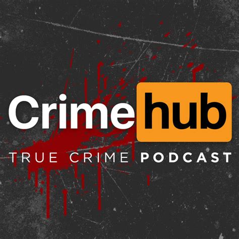 Crimehub A True Crime Podcast Podcast On Spotify
