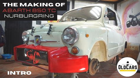 Fiat 600 D The Making Of Abarth 850 Tc Nurburgring Youtube