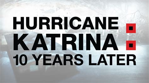 Hurricane Katrina 10 Years Later Cnn