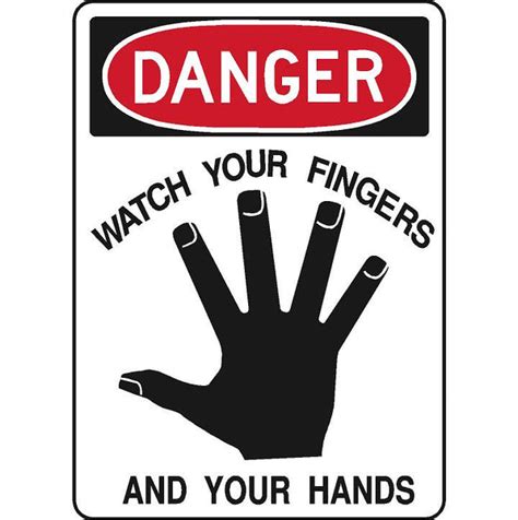 Danger Watch Your Fingers And Your Hands Safety Sign Company