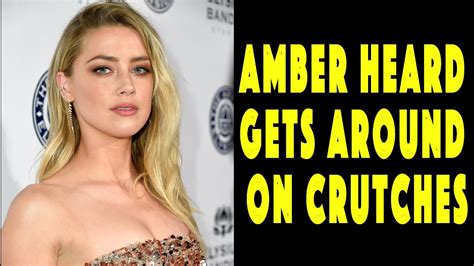 Amber Heard Gets Around On Crutches Youtube