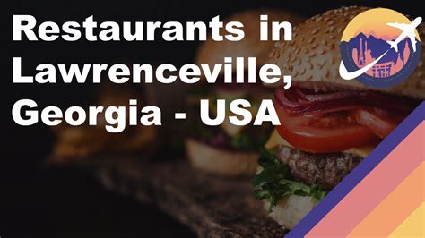 Restaurants In Lawrenceville Georgia Usa Youtube