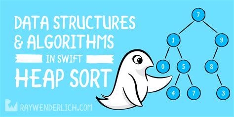 Data Structures And Algorithms In Swift Heap Sort Kodeco