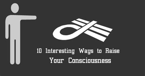 10 Interesting Ways To Raise Our Consciousness Psychtronics