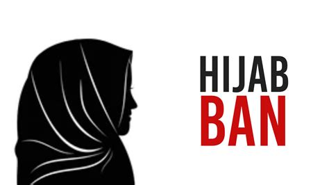 Hijab Ban It Is Not Just About Oppression