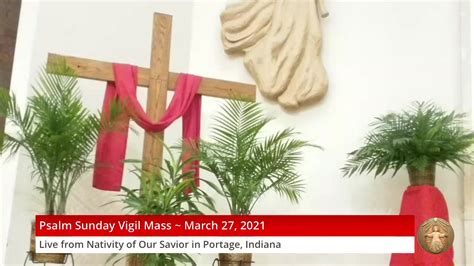 The Celebration Of Palm Sunday Vigil Mass Live From Nativity Of Our