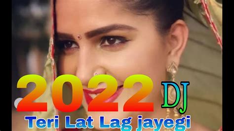 Teri Lat Lag Jayegi 2022 New Dj Remix सपना Choudhary Song Dj Dance Song Letest Song