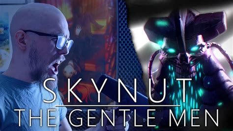 Skynut The Gentle Men Cover Billythebard11th Youtube