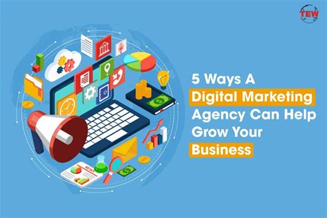 5 Ways A Digital Marketing Agency Can Help Grow Your Business By The