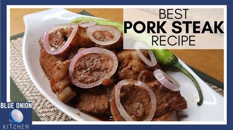 Best Pork Steak Recipe Pork Bistek Filipino Pork Steak Tagalog