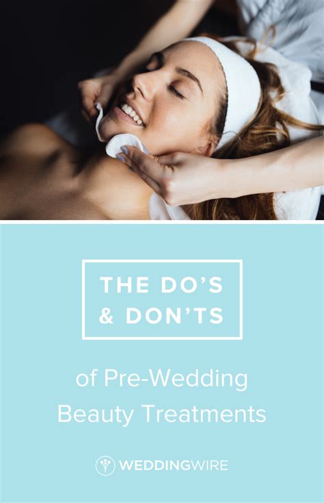 The Dos And Donts Of Pre Wedding Beauty Treatments Wedding Beauty Treatments Pre Wedding