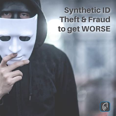 Synthetic Id Theft And Fraud To Get Worse Defend Id