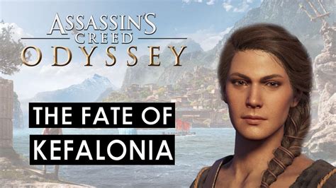 The Fate Of Kefalonia Assassin S Creed Odyssey Youtube