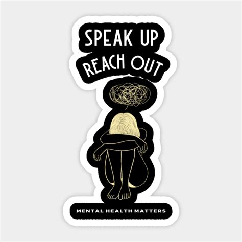 Speak Up Reach Out Mental Health Matters Mental Health Sticker
