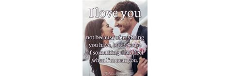 I Love You Not Because Of Anything You Have But Because Of Something