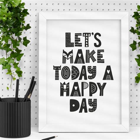 Lets Make Today A Happy Day Typography Art Print By The Motivated