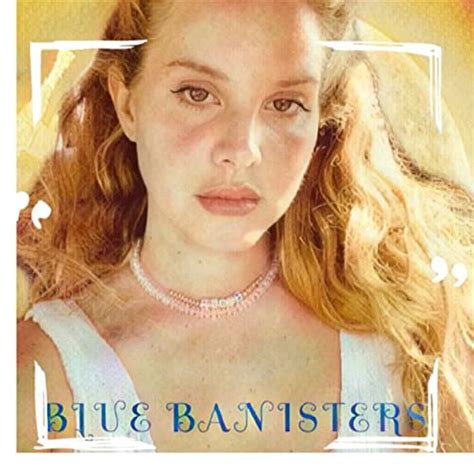 Blue Banisters Von Lana Del Rey Bei Amazon Music Amazonde