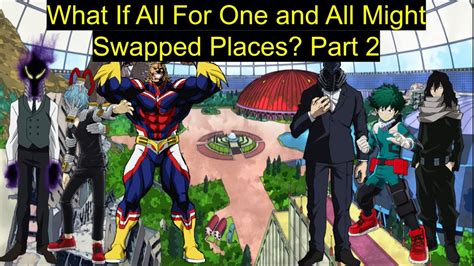 What If All For One And All Might Swapped Places Part 2 My Hero