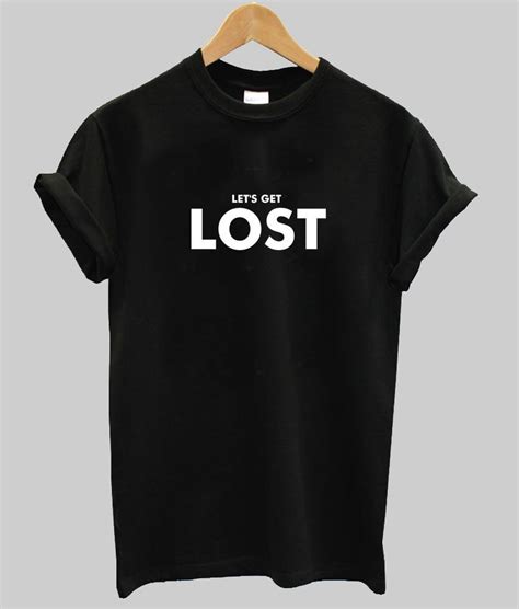 let s get lost t shirt kendrablanca