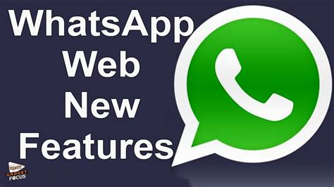 Whatsapp Web Gets New Features Youtube