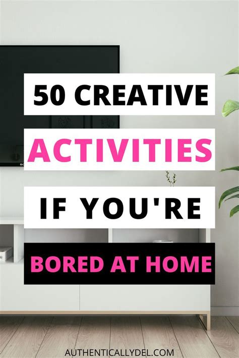 50 Fun Ideas For When Bored At Home Alone Things To Do At Home Fun