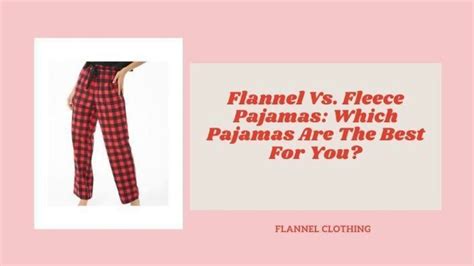 Flannel Vs Fleece Pajamas Which Pajamas Are The Best For You Youtube