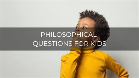 111 Interesting Philosophical Questions For Kids Fun