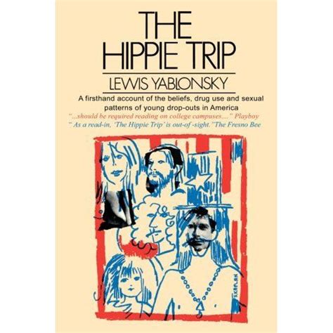 The Hippie Trip A Firsthand Account Of The Beliefs And Behaviors Of