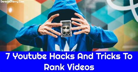 7 Youtube Hacks And Tricks To Rank Videos Dereco Cherry