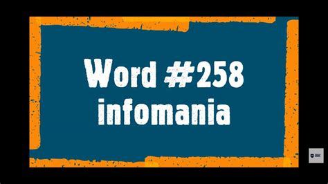 Word 258 Infomania Infomaniac Etymology Meaning Examplesa Word A