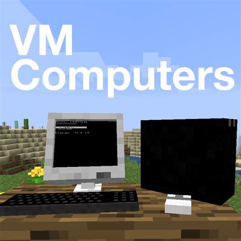 Vm Computers Mods Minecraft Curseforge