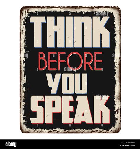 Think Before You Speak Vintage Rusty Metal Sign On A White Background Vector Illustration Stock