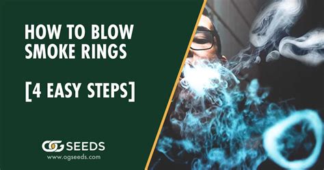 How To Blow Smoke Rings 4 Easy Steps